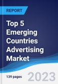 Top 5 Emerging Countries Advertising Market Summary, Competitive Analysis and Forecast to 2027- Product Image