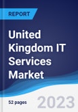 United Kingdom (UK) IT Services Market Summary, Competitive Analysis and Forecast to 2027- Product Image