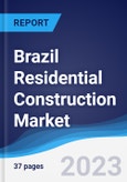 Brazil Residential Construction Market Summary, Competitive Analysis and Forecast to 2027- Product Image