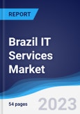 Brazil IT Services Market Summary, Competitive Analysis and Forecast to 2027- Product Image