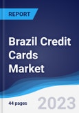 Brazil Credit Cards Market Summary, Competitive Analysis and Forecast to 2027- Product Image