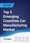 Top 5 Emerging Countries Car Manufacturing Market Summary, Competitive Analysis and Forecast to 2027 - Product Thumbnail Image