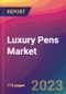 Luxury Pens Market Size, Market Share, Application Analysis, Regional Outlook, Growth Trends, Key Players, Competitive Strategies and Forecasts - 2023 to 2031 - Product Thumbnail Image