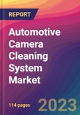 Automotive Camera Cleaning System Market Size, Market Share, Application Analysis, Regional Outlook, Growth Trends, Key Players, Competitive Strategies and Forecasts - 2023 to 2031- Product Image