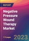 Negative Pressure Wound Therapy Market Size, Market Share, Application Analysis, Regional Outlook, Growth Trends, Key Players, Competitive Strategies and Forecasts - 2023 to 2031 - Product Image