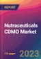 Nutraceuticals CDMO Market Size, Market Share, Application Analysis, Regional Outlook, Growth Trends, Key Players, Competitive Strategies and Forecasts - 2023 to 2031 - Product Image