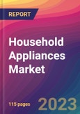 Household Appliances Market Size, Market Share, Application Analysis, Regional Outlook, Growth Trends, Key Players, Competitive Strategies and Forecasts - 2023 to 2031- Product Image