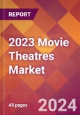 2023 Movie Theatres Global Market Size & Growth Report with Updated Forecasts based on COVID-19 & Recession Risk- Product Image
