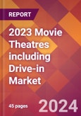 2023 Movie Theatres including Drive-in Global Market Size & Growth Report with Updated Forecasts based on COVID-19 & Recession Risk- Product Image
