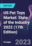 US Pet Toys Market: State of the Industry 2022 (17th Edition)- Product Image