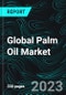Global Palm Oil Market, Size, Forecast 2023-2028, Industry Trends, Growth, Share, Outlook, Impact of Inflation, Opportunity Company Analysis - Product Image