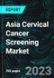 Asia Cervical Cancer Screening Market, Size, Forecast 2023-2028, Industry Trends, Growth, Share, Outlook, Impact of Inflation, Opportunity Company Analysis - Product Thumbnail Image