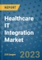 Healthcare IT Integration Market - Global Industry Analysis, Size, Share, Growth, Trends, and Forecast 2023-2030 - Product Thumbnail Image