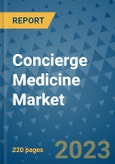 Concierge Medicine Market - Global Industry Analysis, Size, Share, Growth, Trends, and Forecast 2023-2030- Product Image