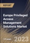 Europe Privileged Access Management Solutions Market Size, Share & Industry Trends Analysis Report By Component, By Deployment Mode (On-premises and Cloud), By Organization Size, By Vertical, By Country and Growth Forecast, 2023 - 2030 - Product Thumbnail Image