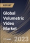 Global Volumetric Video Market Size, Share & Industry Trends Analysis Report By Application, By Volumetric Capture (Hardware, Software, and Services), By Regional Outlook and Forecast, 2023 - 2030 - Product Thumbnail Image