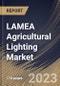 LAMEA Agricultural Lighting Market Size, Share & Industry Trends Analysis Report By Installation, By Light Source (LED, Fluorescent, HID, and Others), By Wattage Type, By Sales Channel, By Offering, By Application, By Country and Growth Forecast, 2023 - 2030 - Product Image