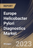 Europe Helicobacter Pylori Diagnostics Market Size, Share & Industry Trends Analysis Report By Test Type (Non-invasive and Invasive), By End User, By Method (Laboratory Based Test and Point of Care Test), By Country and Growth Forecast, 2023 - 2030- Product Image