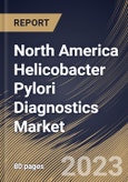 North America Helicobacter Pylori Diagnostics Market Size, Share & Industry Trends Analysis Report By Test Type (Non-invasive and Invasive), By End User, By Method (Laboratory Based Test and Point of Care Test), By Country and Growth Forecast, 2023 - 2030- Product Image