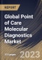 Global Point of Care Molecular Diagnostics Market Size, Share & Industry Trends Analysis Report By Product & Service (Assays & Kits, Instruments & Analyzers and Software & Services), By End User, By Technology, By Application, By Regional Outlook and Forecast, 2023 - 2030 - Product Image