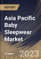 Asia Pacific Baby Sleepwear Market Size, Share & Industry Trends Analysis Report By Price Point, By Material (Cotton, Linen and Bamboo & Others), By Type (Rompers and Pyjamas), By Distribution Channel, By Country and Growth Forecast, 2023 - 2030 - Product Image