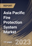 Asia Pacific Fire Protection System Market Size, Share & Industry Trends Analysis Report By Offering, By Application (Commercial, Industrial and Residential), By Country and Growth Forecast, 2023 - 2030- Product Image
