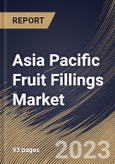 Asia Pacific Fruit Fillings Market Size, Share & Industry Trends Analysis Report By Fruit Type, By Application (Dairy, Bakery & Confectionery, Ice Cream, Beverages, and Others), By Type, By Country and Growth Forecast, 2023 - 2030- Product Image