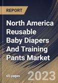 North America Reusable Baby Diapers And Training Pants Market Size, Share & Industry Trends Analysis Report By Size (Small & Extra Small, Medium, Large, and Extra Large), By Type, By Distribution Channel, By Country and Growth Forecast, 2023 - 2030- Product Image