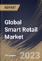 Global Smart Retail Market Size, Share & Industry Trends Analysis Report By Application (Visual Marketing, Intelligent System, Smart Payment System, Smart Label), By Solution (Hardware, and Software), By Regional Outlook and Forecast, 2023 - 2030 - Product Thumbnail Image