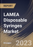 LAMEA Disposable Syringes Market Size, Share & Industry Trends Analysis Report By Application (Therapeutic Injections, and Immunization Injections), By Product, By Country and Growth Forecast, 2023 - 2030- Product Image