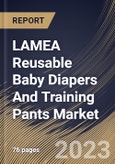 LAMEA Reusable Baby Diapers And Training Pants Market Size, Share & Industry Trends Analysis Report By Size (Small & Extra Small, Medium, Large, and Extra Large), By Type, By Distribution Channel, By Country and Growth Forecast, 2023 - 2030- Product Image
