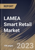 LAMEA Smart Retail Market Size, Share & Industry Trends Analysis Report By Application (Visual Marketing, Intelligent System, Smart Payment System, Smart Label), By Solution (Hardware, and Software), By Country and Growth Forecast, 2023 - 2030- Product Image
