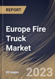 Europe Fire Truck Market Size, Share & Industry Trends Analysis Report By Type (Pumpers, Aerial Platform, Tankers, Rescue, and Others), By Application, By Country and Growth Forecast, 2023 - 2030- Product Image
