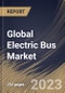 Global Electric Bus Market Size, Share & Industry Trends Analysis Report By Battery Type, By Vehicle, By Application (Intercity, and Intracity), By End-use (Public, and Private), By Regional Outlook and Forecast, 2023 - 2030 - Product Image