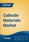 Cathode Materials Market - Global Industry Size, Share, Trends, Opportunity, and Forecast, 2018-2028 Segmented By Battery Type, By Material, By End User, By Region, and Competition - Product Image