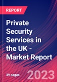 Private Security Services in the UK - Industry Market Research Report- Product Image
