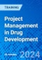 Project Management in Drug Development (Recorded) - Product Image