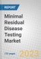 Minimal Residual Disease Testing: Global Markets and Technologies - Product Thumbnail Image