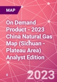 On Demand Product - 2023 China Natural Gas Map (Sichuan - Plateau Area) Analyst Edition- Product Image