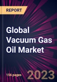 Global Vacuum Gas Oil Market- Product Image