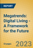 Megatrends: Digital Living - A Framework for the Future- Product Image
