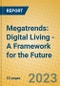 Megatrends: Digital Living - A Framework for the Future - Product Image