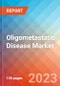 Oligometastatic Disease - Market Insights, Epidemiology, and Market Forecast - 2032 - Product Image