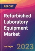 Refurbished Laboratory Equipment Market Size, Market Share, Application Analysis, Regional Outlook, Growth Trends, Key Players, Competitive Strategies and Forecasts- 2023 to 2031- Product Image