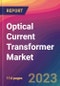 Optical Current Transformer Market Size, Market Share, Application Analysis, Regional Outlook, Growth Trends, Key Players, Competitive Strategies and Forecasts- 2023 to 2031 - Product Thumbnail Image