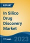In Silico Drug Discovery Market - Global Industry Size, Share, Trends, Opportunity, and Forecast, 2017-2027 Segmented By Component, By Workflow, By Software Type, By Technology, By Therapeutic Area, By End User, By Company and By Region - Product Thumbnail Image