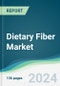 Dietary Fiber Market - Forecasts from 2024 to 2029 - Product Image