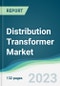 Distribution Transformer Market - Forecasts from 2023 to 2028 - Product Image