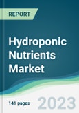 Hydroponic Nutrients Market - Forecasts from 2023 to 2028- Product Image