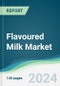 Flavoured Milk Market - Forecasts from 2024 to 2029 - Product Image